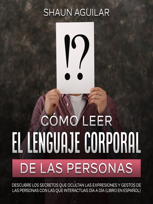 Title details for Cómo Leer el Lenguaje Corporal de las Personas by Shaun Aguilar - Available